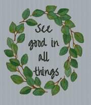 Cross stitch – See good in all things